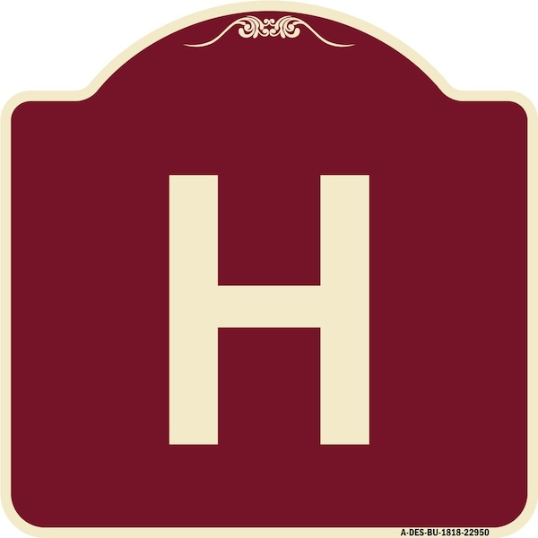 Designer Series Sign W/ Letter H, Burgundy Heavy-Gauge Aluminum Sign, 18" x 18", BU-1818-22950